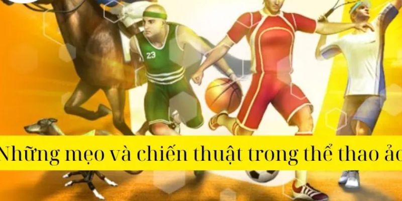 Thể Thao Ảo SBOTOP - Nền Tảng Cá Cược Online Hàng Đầu 2025 3 Chiến thuật tham gia thể thao ảo dễ thắng
